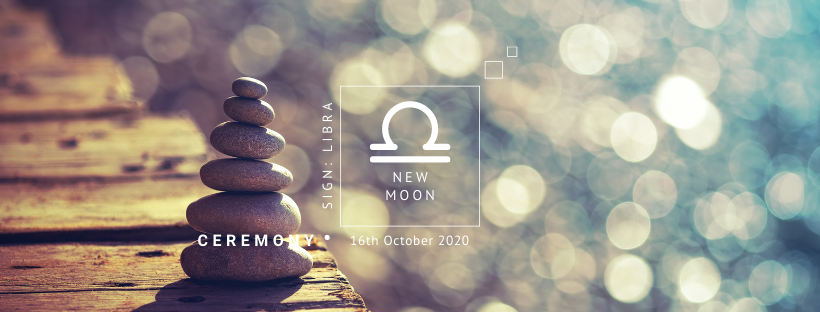 New Moon Ceremony: 16th October 2020